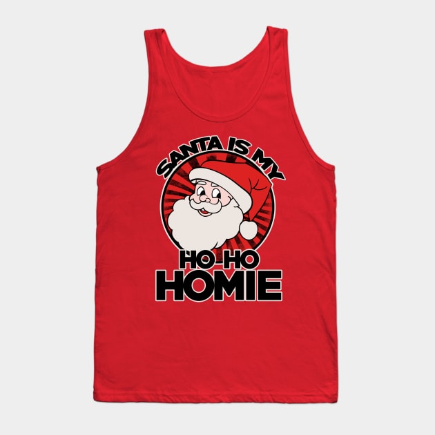 Santa is my ho ho homie Tank Top by bubbsnugg